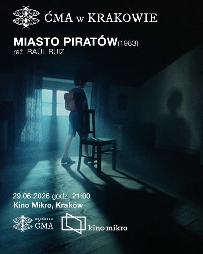 Plakat wydarzenia: Ćma w Krakowie: Miasto piratów (reż. Raúl Ruiz, 1983)  